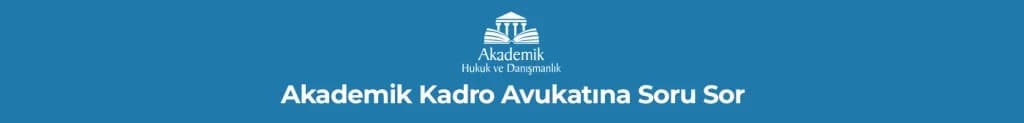 33a araştırma görevlisi, 50d araştırma görevlisi, Akademik Kadro Avukatına Soru Sor