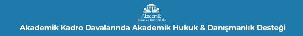 Akademik Kadro Davalarında Akademik Hukuk & Danışmanlık DesteğiAKADEMİK KADRO İPTAL DAVALARI