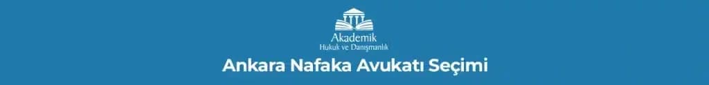 Ankara Nafaka Avukatı Seçimi