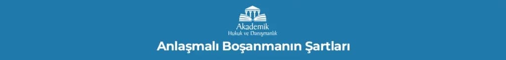 Anlaşmalı Boşanmanın Şartları