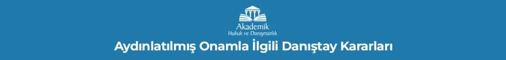 Aydınlatılmış Onamla İlgili Danıştay Kararları