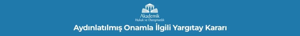 Aydınlatılmış Onamla İlgili Yargıtay Kararı