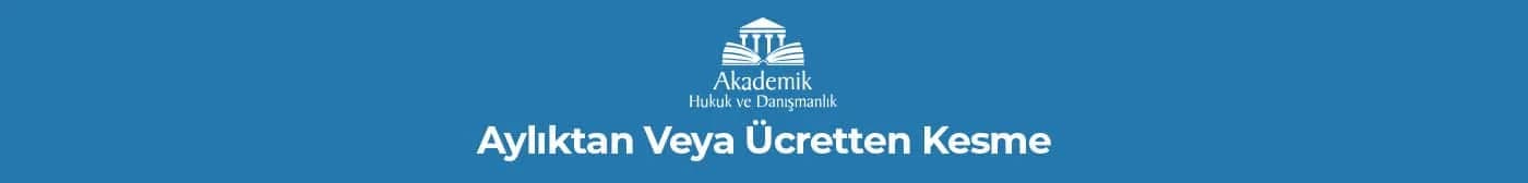 Aylıktan Veya Ücretten Kesme