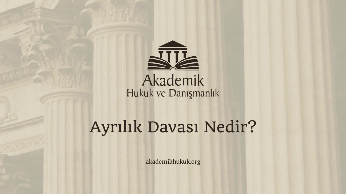 Ayrılık Davası Nedir