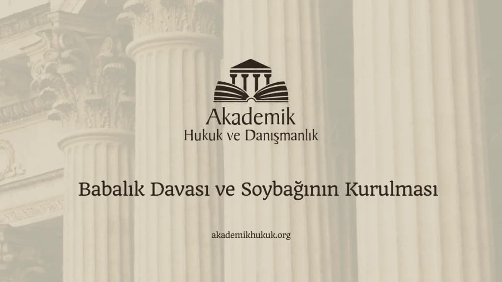 Babalık Davası ve Soybağının Kurulması
