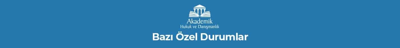Bazı Özel Durumlar