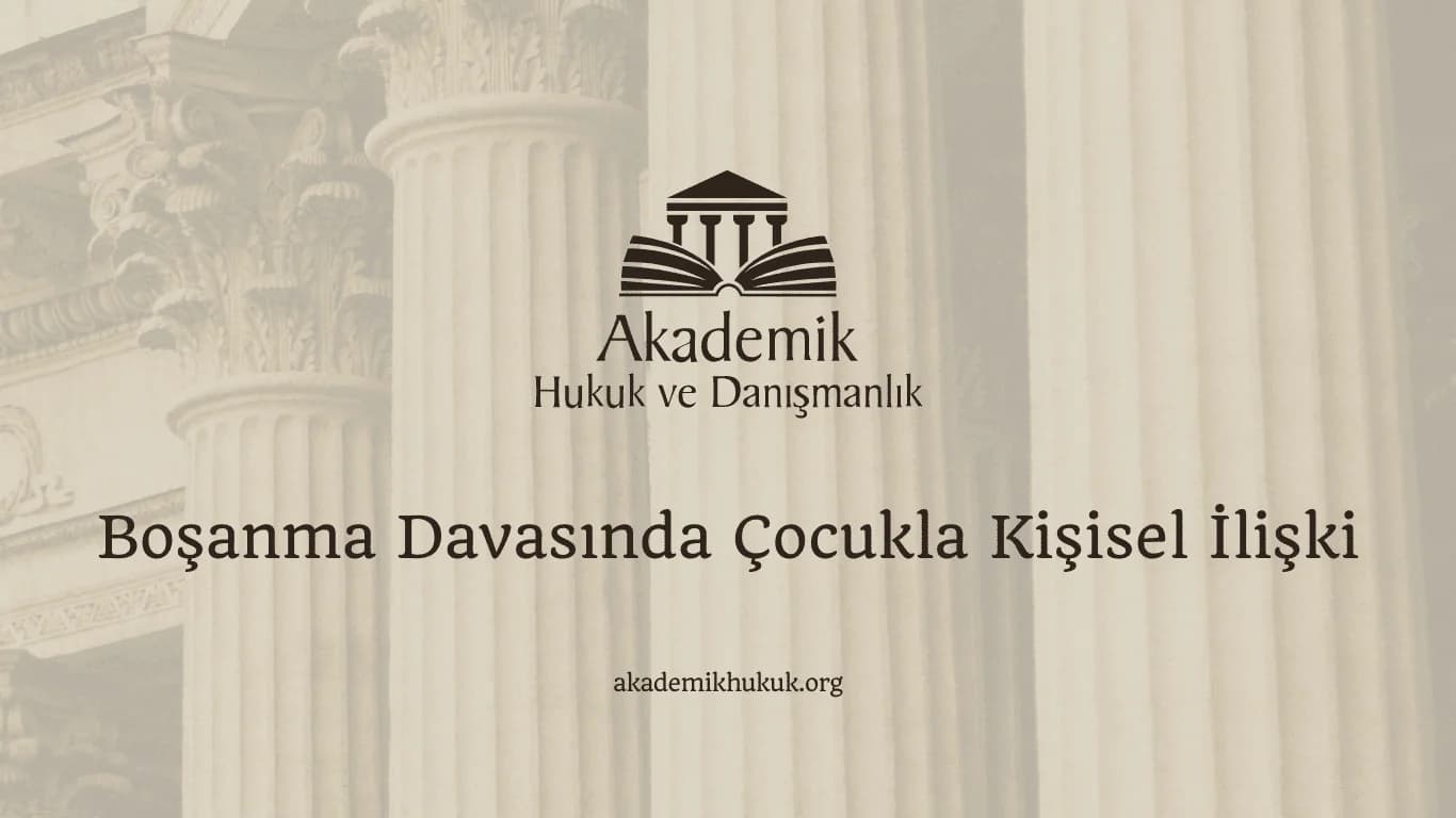 Boşanma Davasında Çocukla Kişisel İlişki