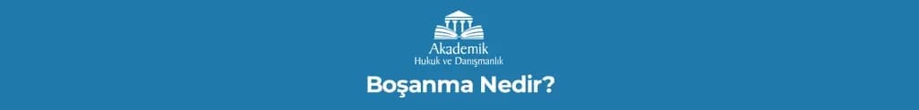 Boşanma Nedir?