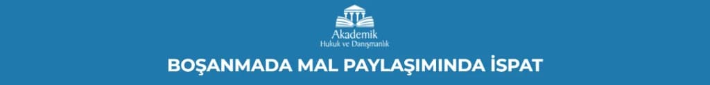 Boşanmada Mal Paylaşımında İspat