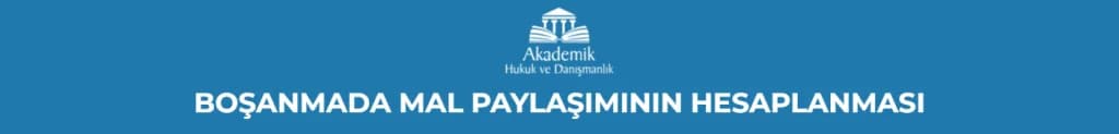 Boşanmada Mal Paylaşımının Hesaplanması