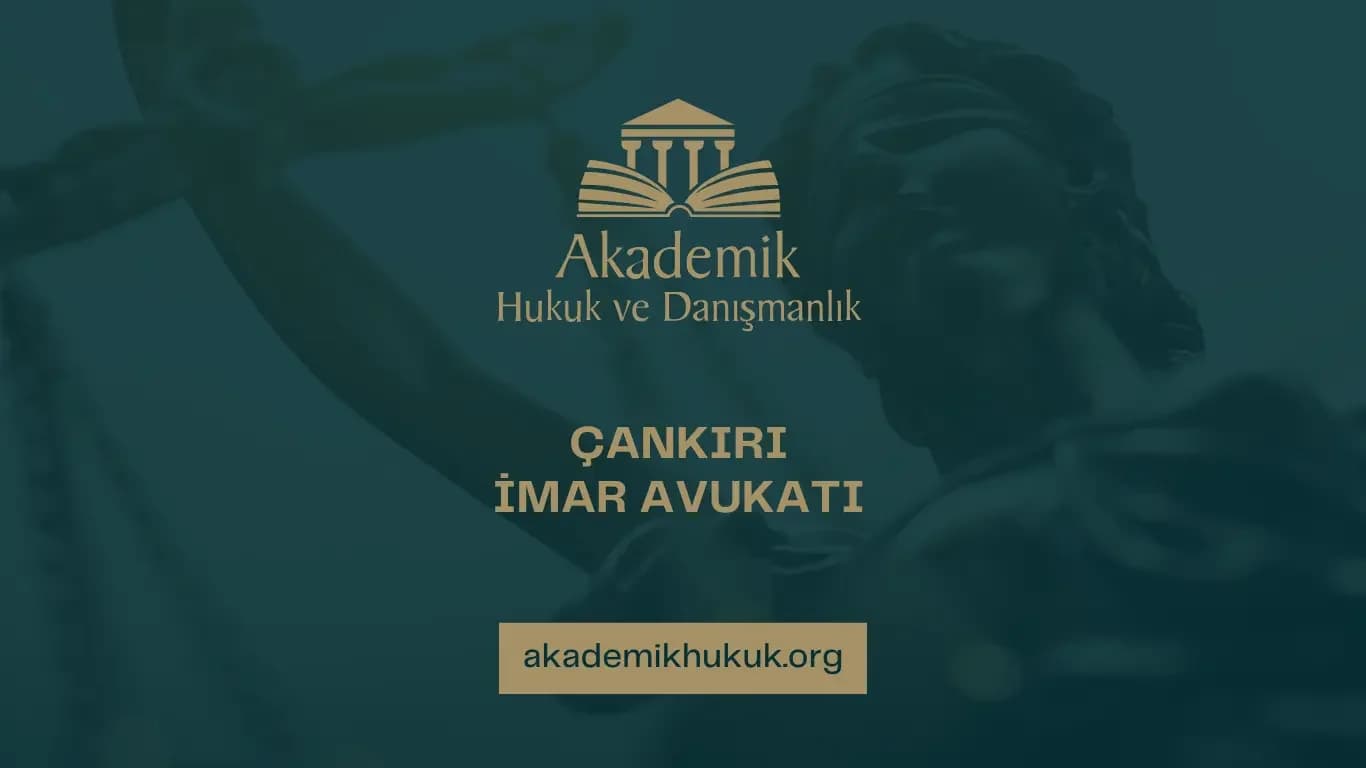 ÇANKIRI İMAR AVUKATI