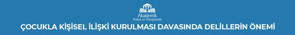 ÇOCUKLA KİŞİSEL İLİŞKİ KURULMASI DAVASI