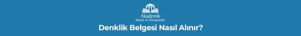 Denklik Belgesi Nasıl Alınır?