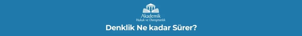Denklik Ne kadar Sürer?