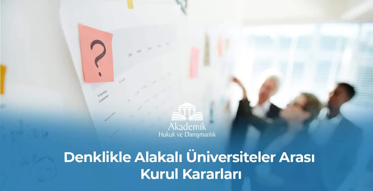 Denklikle Alakalı Üniversitelerarası Kurul Kararları