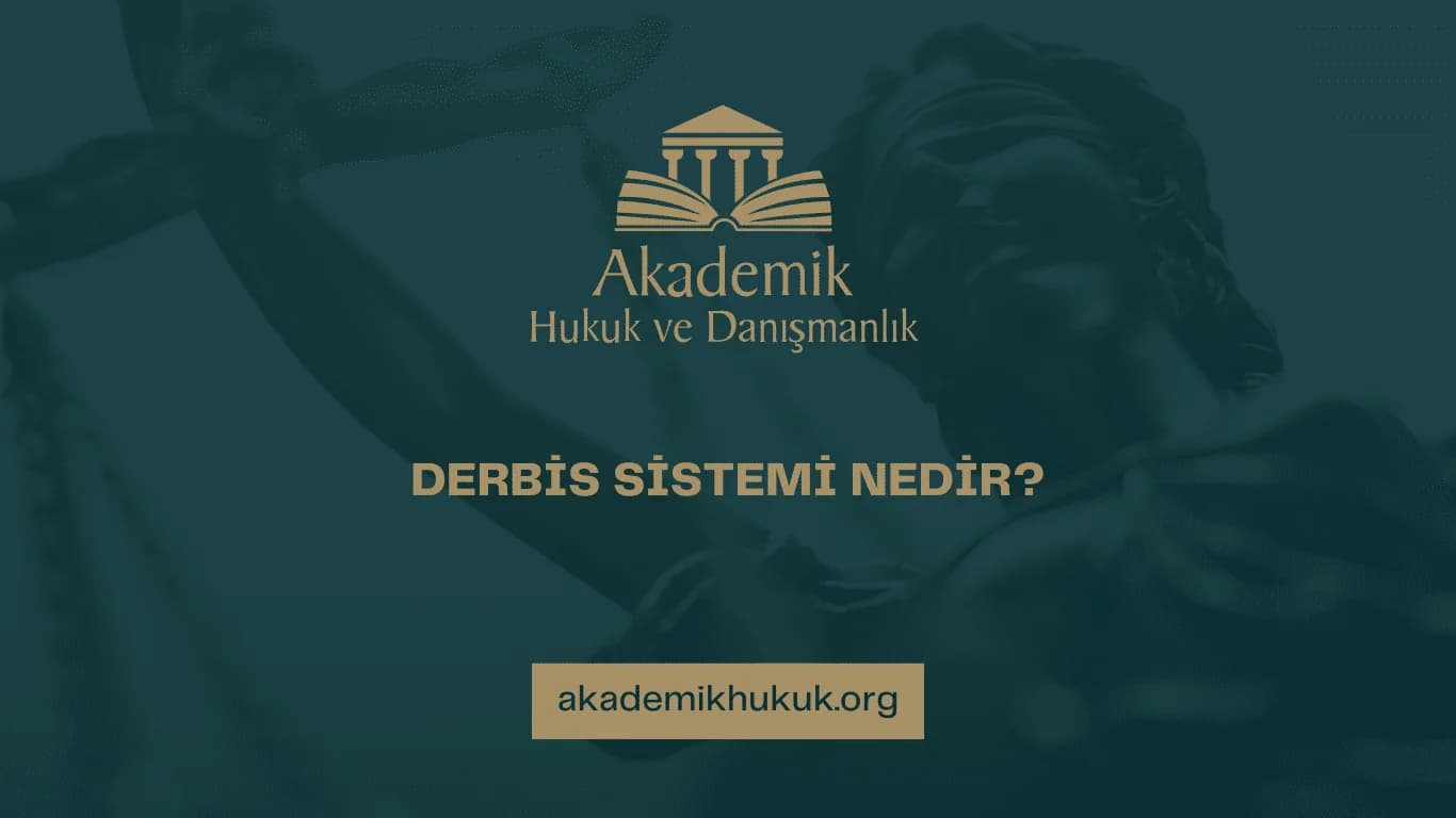 DERBİS SİSTEMİ NEDİR