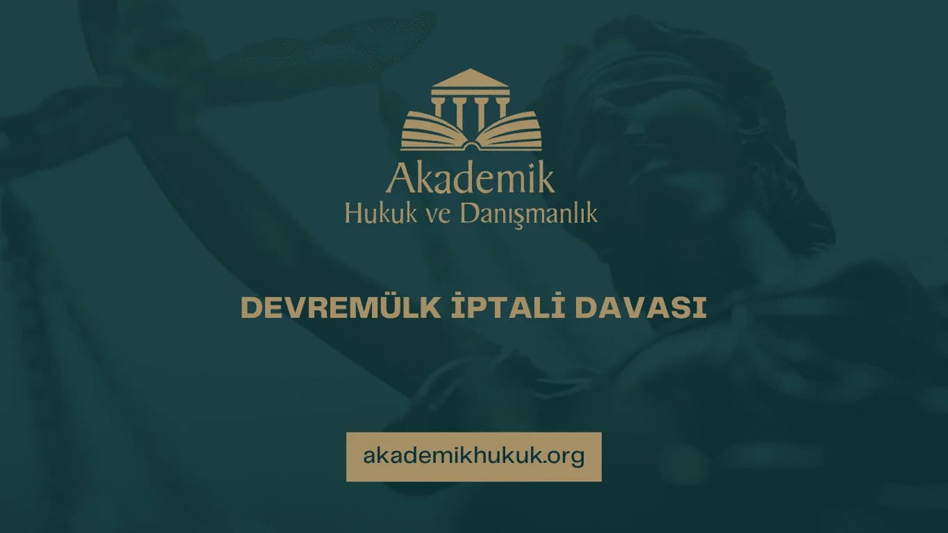 DEVREMÜLK İPTALİ DAVASI
