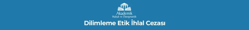 Dilimleme Etik İhlal Cezası