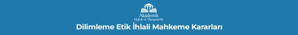 Dilimleme Etik İhlali Mahkeme Kararları
