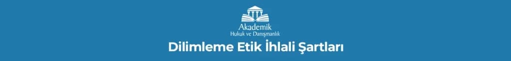 Dilimleme Etik İhlali Şartları