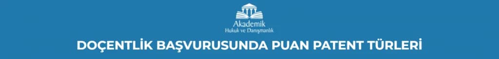 DOÇENTLİK BAŞVURUSUNDA PUAN PATENT TÜRLERİ