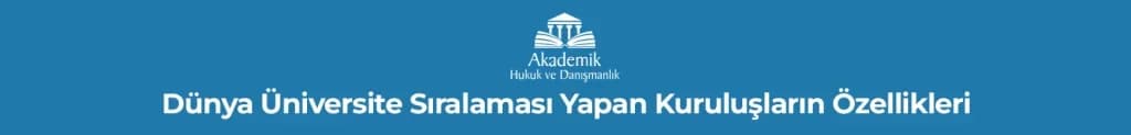 Dünya Üniversite Sıralaması Yapan Kuruluşların Özellikleri