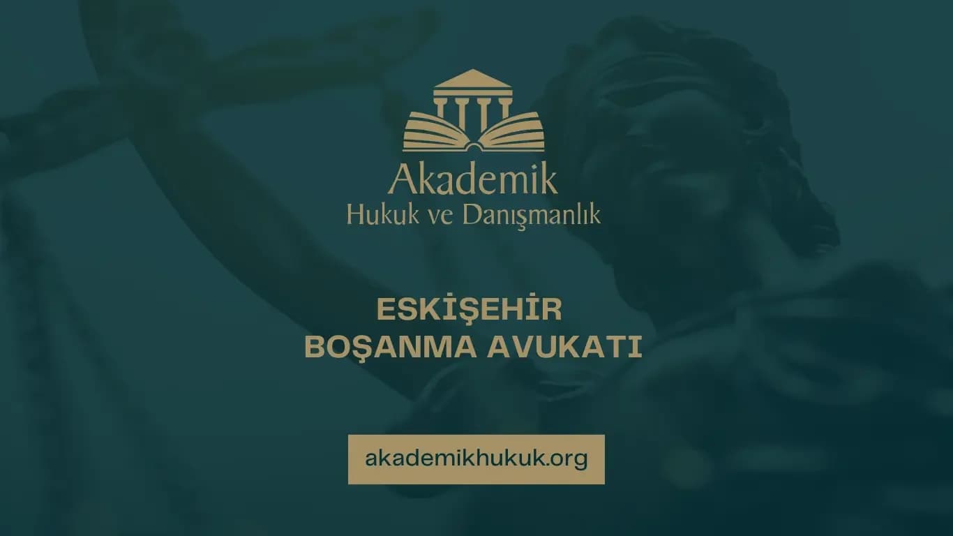 ESKİŞEHİR BOŞANMA AVUKATI