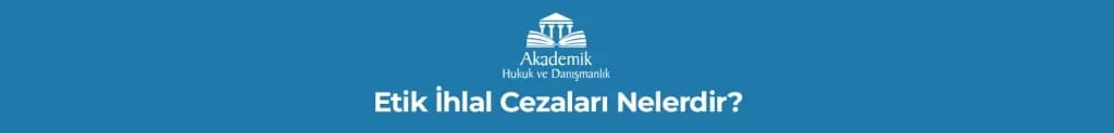 ÜAK’IN ÜNİVERSİTELERİ DİSİPLİN CEZASI VERMEYE ZORLAMASI