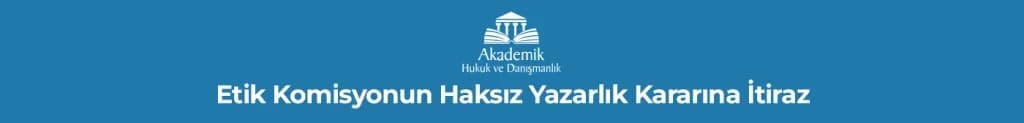 Etik Komisyonun Haksız Yazarlık Kararına İtiraz