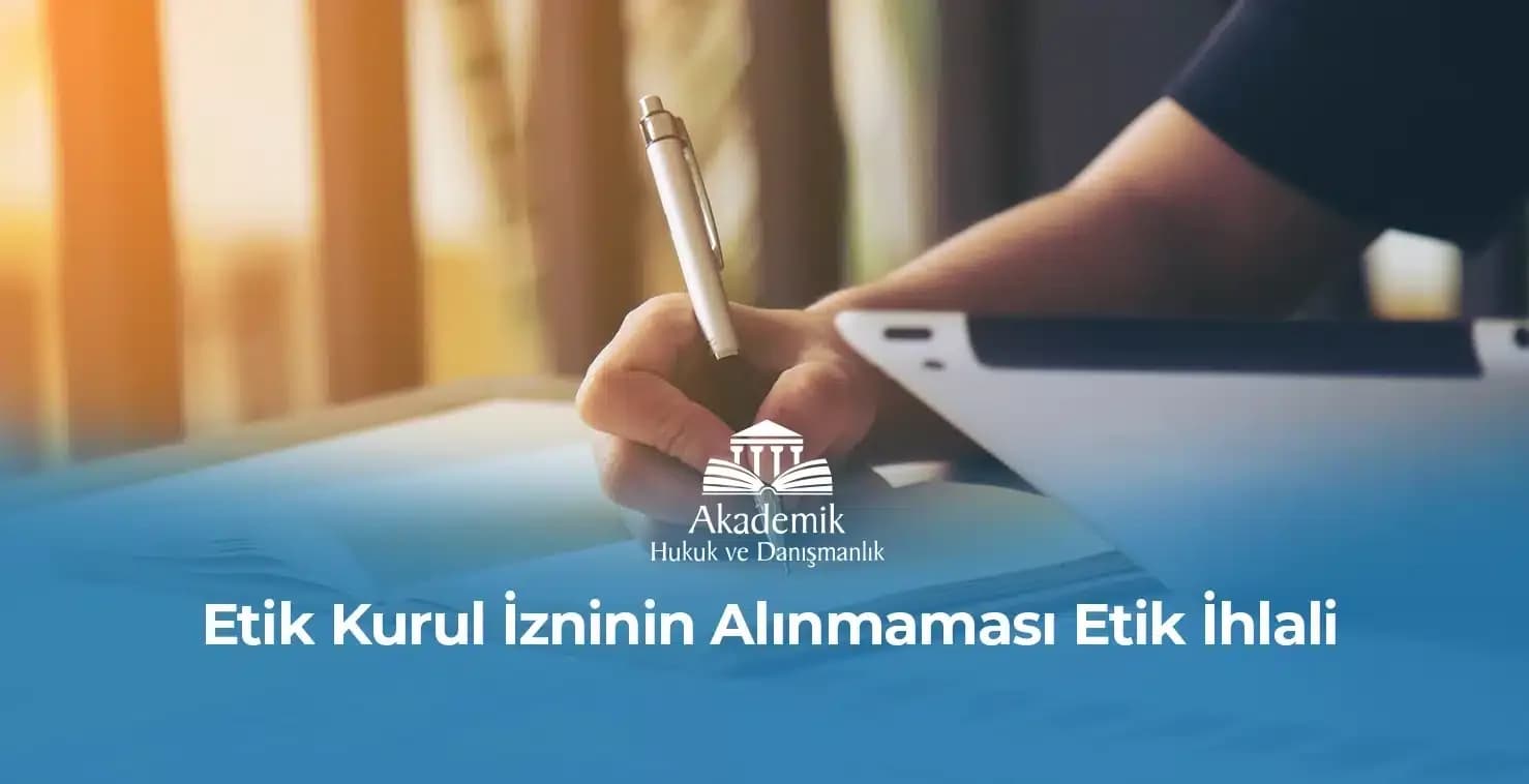 Etik Kurul İzninin Alınmaması Etik İhlali