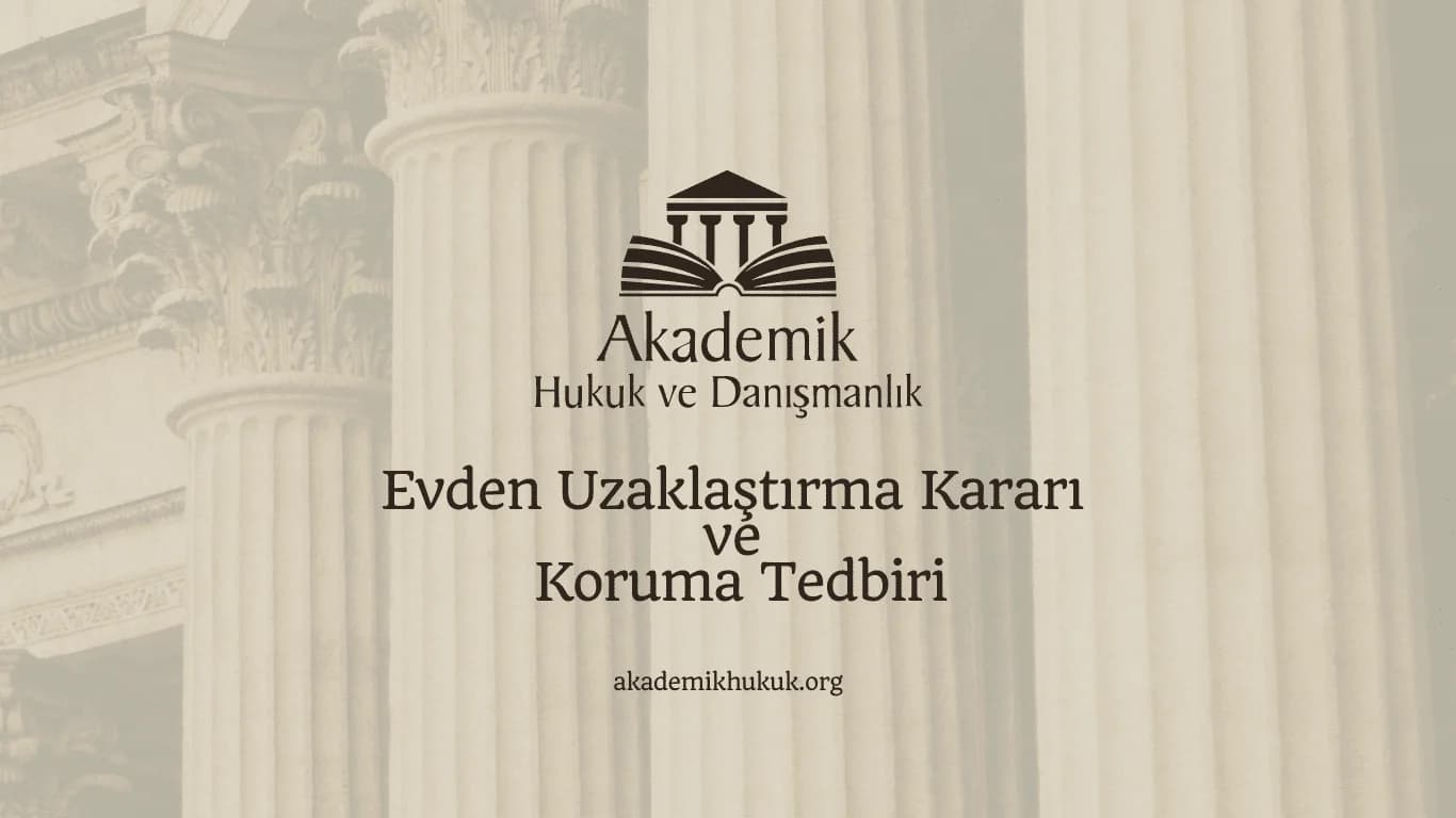 Evden Uzaklaştırma Kararı ve Koruma Tedbiri