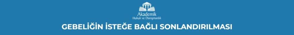 GEBELİĞİN İSTEĞE BAĞLI SONLANDIRILMASI