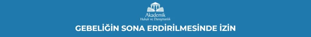 GEBELİĞİN SONA ERDİRİLMESİNDE İZİN