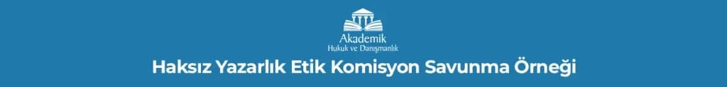 Haksız Yazarlık Etik Komisyon Savunma Örneği