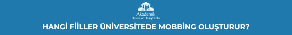 HANGİ FİİLLER ÜNİVERSİTEDE MOBBİNG OLUŞTURUR?