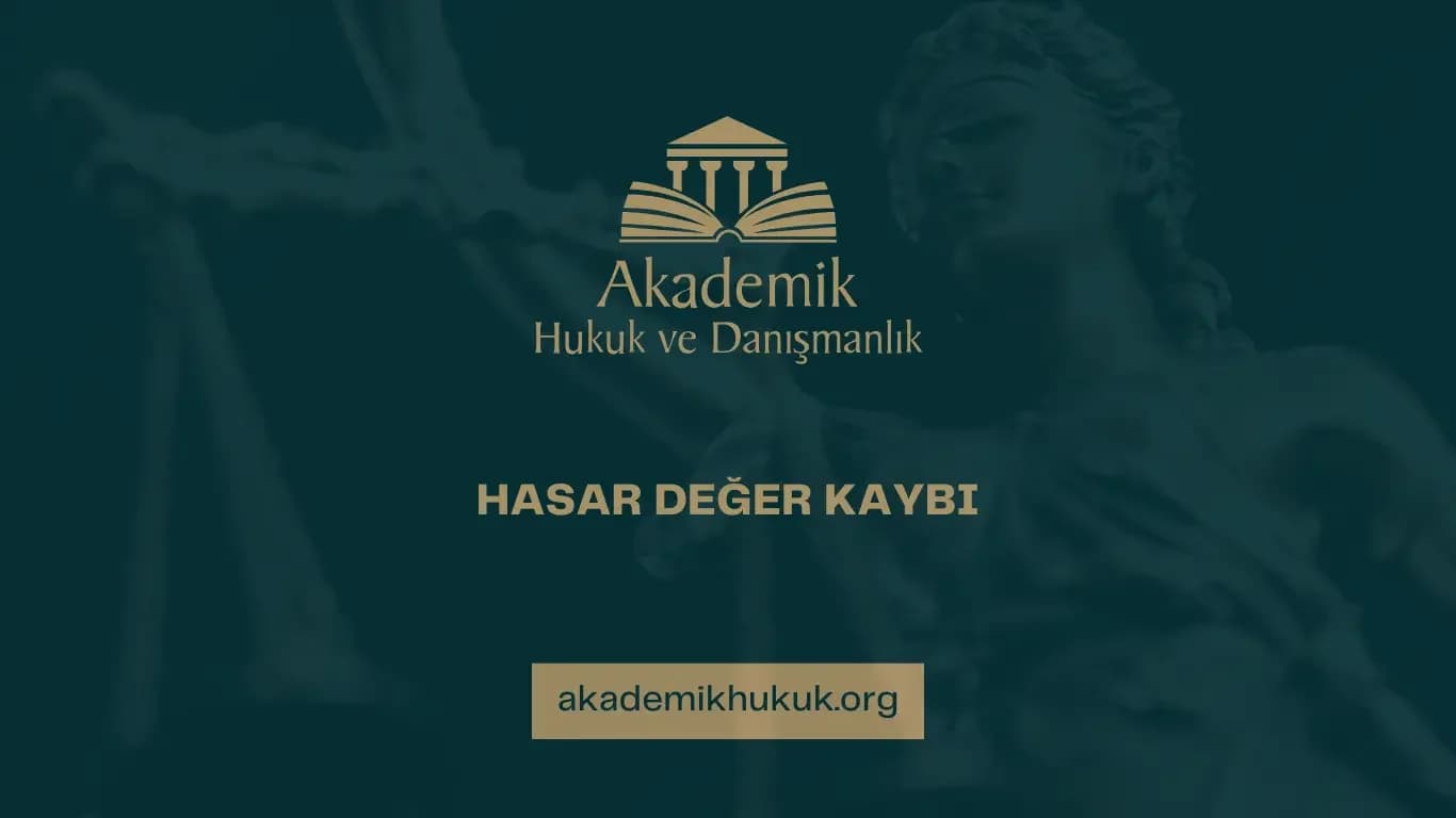 HASAR DEĞER KAYBI NASIL ALINIR?