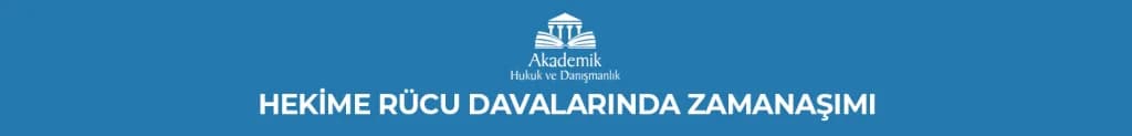 HEKİME RÜCU DAVALARINDA ZAMANAŞIMI