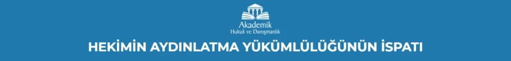 HEKİMİN AYDINLATMA YÜKÜMLÜLÜĞÜNÜN İSPATI