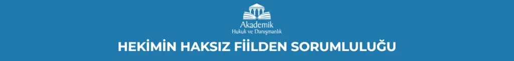 HEKİMİN HAKSIZ FİİLDEN SORUMLULUĞU 