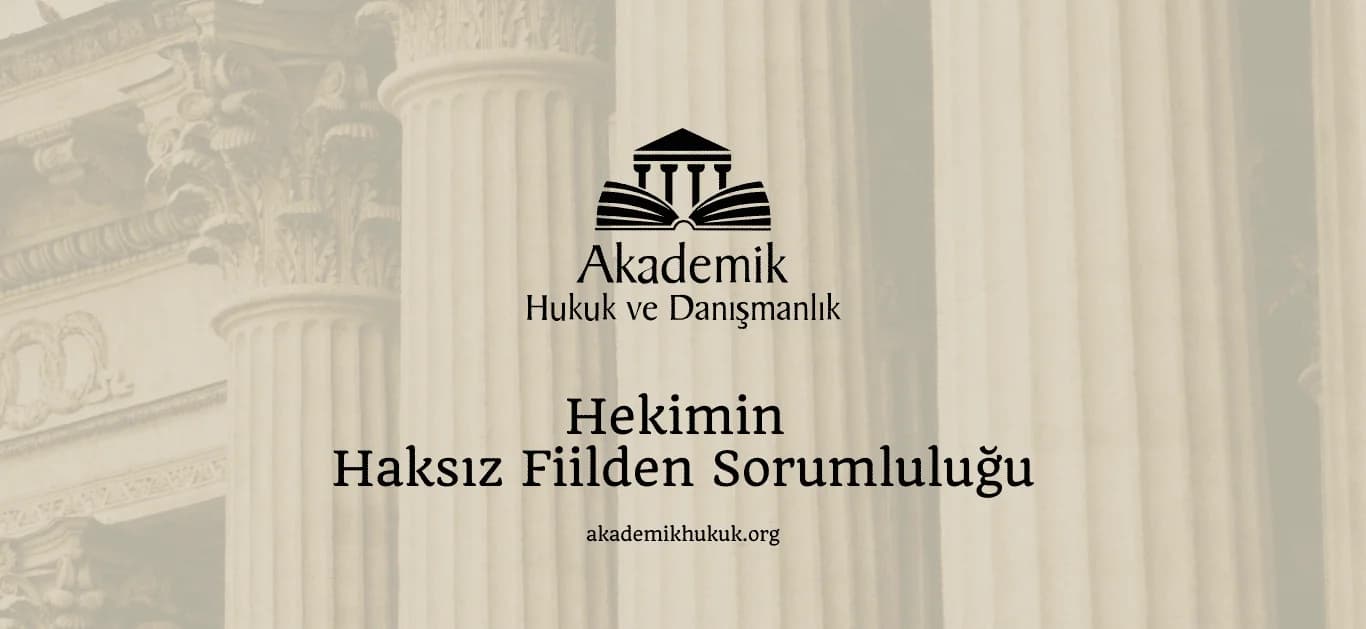 Hekimin Haksız Fiilden Sorumluluğu