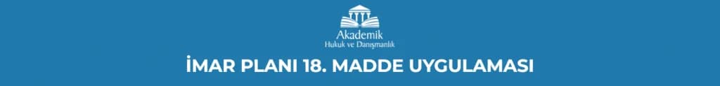 İMAR PLANI 18. MADDE UYGULAMASI