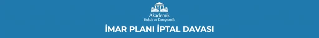 İMAR PLANI İPTAL DAVASI