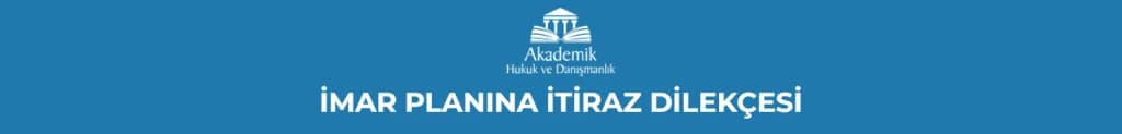 İMAR PLANINA İTİRAZ DİLEKÇESİ