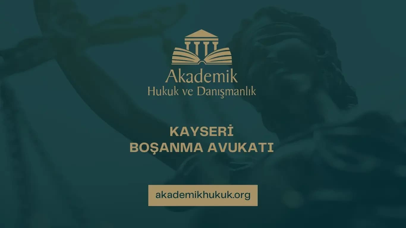 KAYSERİ BOŞANMA AVUKATI