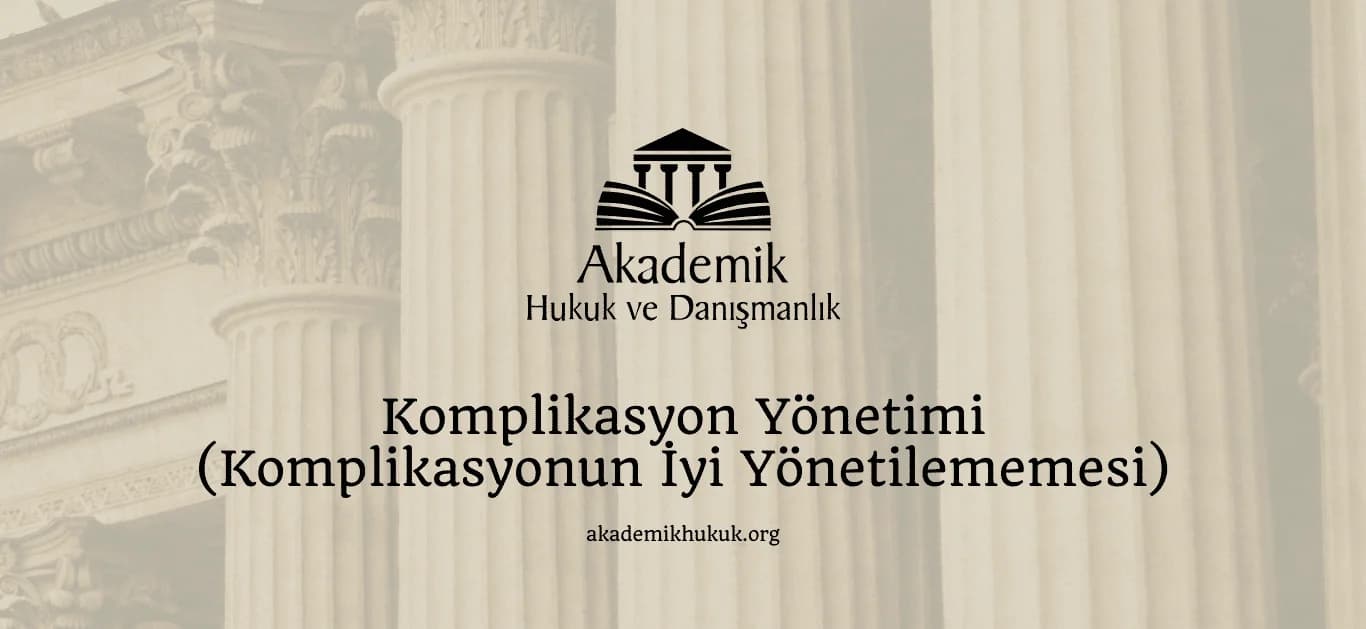Komplikasyon Yönetimi (Komplikasyonun İyi Yönetilememesi)