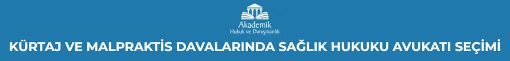 KÜRTAJ VE MALPRAKTİS DAVALARINDA SAĞLIK HUKUKU AVUKATI SEÇİMİ
