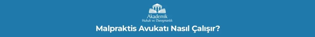 Malpraktis Avukatı Nasıl Çalışır?