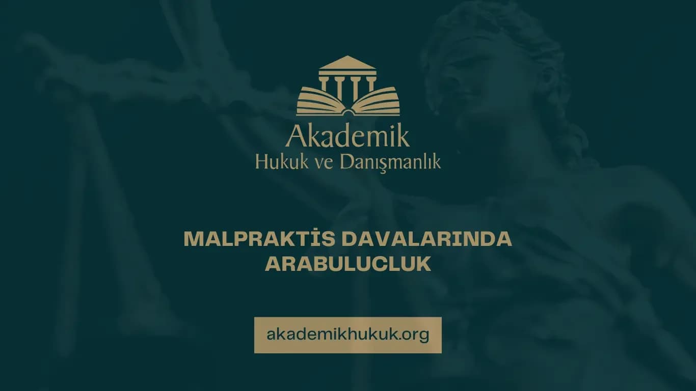 MALPRAKTİS DAVALARINDA ARABULUCLUK
