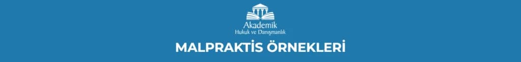 MALPRAKTİS ÖRNEKLERİ