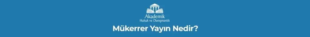 Mükerrer Yayın Nedir?